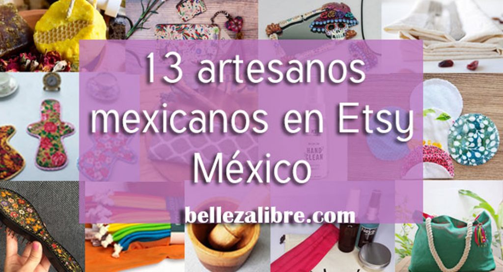 13 artesanos mexicanos que puedes apoyar en etsy mexico